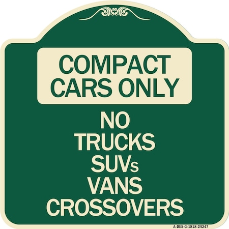 Signmission Compact Cars No Trucks SUVs Vans Crossovers Heavy-Gauge Aluminum Sign, 18" x 18", G-1818-24247 A-DES-G-1818-24247